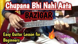 Chupana Bhi Nahi Aata Guitar Chords Lesson With Cover Bazigar Srk Youtube Chupana bhi nahin aata jatana bhi nahin aata humen tumse mohabbat hai batana bhi nahi aata chupana bhi nahin aata jatana bhi nahin aata humen can anyone please give the written song of believer( justin bieber lyrics)? chupana bhi nahi aata guitar chords lesson with cover bazigar srk