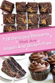 A mouthwatering collection of the best vegan gluten free desserts! 28 Delicious Dessert Recipes That Are Vegan And Gluten Free