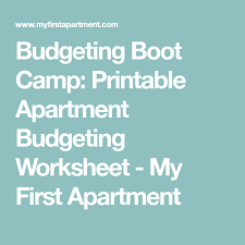 Budgeting Boot Camp Printable Apartment Budgeting Worksheet My First Apartment Budgeting Worksheets First Apartment Apartment Budget