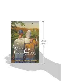 What do you do withoutyour best friend?jamie isn't afraid of anything. A Taste Of Blackberries Smith Doris Buchanan Wimmer Michael 9780064402385 Amazon Com Books