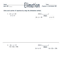 In (1) and (2), both the variables x and y are not having the same coefficient. Fillable Online Me Stier Name Math 8r Date Chapter 6 Worksheet 5 Solve Each System Of Equations By Using The Elimination Method Me Stier Fax Email Print Pdffiller
