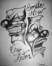 17 Drawings Of Smile Now Cry Later Latest Tattoos Laugh Now Cry Later Tattoo Design Drawings
