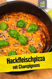 Hackfleischpizza Mit Champignons Hackfleischpizza Leckere Rezepte Mit Fleisch Fleisch