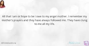 Abraham Lincoln Quote About Always Life Prayers Submit Mother S Day All Christian Quotes