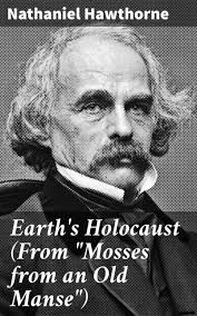 Earth's Holocaust (From "Mosses from an Old Manse"): Exploring Moral Decay  and Spiritual Renewal in a Post-Apocalyptic World