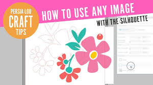 Download How To Use Any Image With Your Silhouette Silhouette File Types And How To Use Them Persia Lou