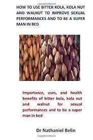 Download Pdf How To Use Bitter Kola Kola Nut And Walnut To Improve Dog Food Recipes Food Food Animals