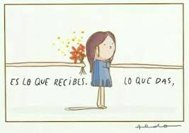 Lo Que Das Es Lo Que Recibes Pretty Quotes Words Spanish Quotes