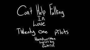Can T Help Falling In Love Letra Español Can T Help Falling In Love Twenty One Pilots Handwritten Lyrics Falling In Love Songs Love Songs For Him Cant Help Falling In Love