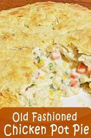 Old Fashioned Chicken Pot Pie Healthy Recipes Chicken Pot Pie Recipes Homemade Chicken Pot Pie Chicken Pot Pie Dinner