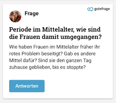 Periode Im Mittelalter Wie Sind Die Frauen Damit Umgegangen Gute Frage Fragen Mittelalter