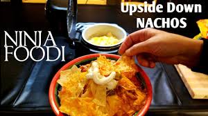 Ninja Foodi Upside Down Loaded Chicken Nachos Excellent Quick And Easy Foodie Recipes Recipes Ninja Cooking System Recipes