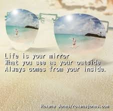 Positive Quotes Life Is Your Mirror What You See As Your Outside Positive Quotes Inspirational Quotes Life Quotes If you look for truth, you may find comfort in the end; positive quotes inspirational quotes