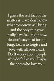 Tomorrow is not promised and the past cannot be changed therefore live each day to the fullest and know that every new day is a blessing. Tomorrow Is Not Promised Tomorrow Quotes Promise Quotes Tomorrow Is Not Promised