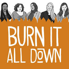 Did someone say it was kinder, or maybe that they. Burn It All Down S Stream