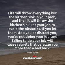 Best kitchen sinks quotes selected by thousands of our users! Life Will Throw Everything But The Kitchen Sink In Your Path And Idlehearts