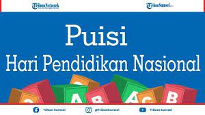 Sepinya hardiknas tanda masyarakat tak prioritaskan pendidikan. Kumpulan Puisi Tentang Hari Pendidikan Nasional Terbaik Untuk Sd Smp Dan Sma Tribun Sumsel