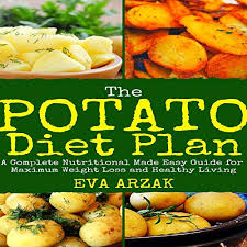 Use it as taco filling. Amazon Com The Potato Diet Plan A Complete Nutritional Made Easy Guide For Maximum Weight Loss And Healthy Living Audible Audio Edition Eva Arzak Maria Leaf Eva Arzak Audible Audiobooks
