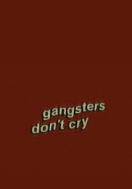 Gangsters Don T Cry This Is Not True Everyone Needs A Moment To Let The Bad Things Happen In 2021 Edgy Wallpaper Samsung Galaxy Wallpaper Twenty One Pilots Songs