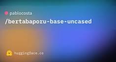 pablocosta/bertabaporu-base-uncased · Hugging Face