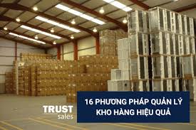 16+ Cách quản lý kho hiệu quả nhà quản lý không thể bỏ qua - TrustSales