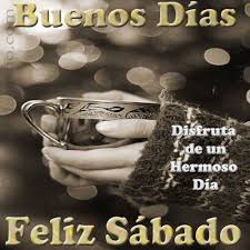 Buenos Dias Buenos Dias Feliz Sabado Buenos Dias Buenos Dias Sabado