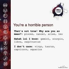 Signs Reacts On You Re A Horrible Person Zodiac Signs Funny Zodiac Signs Scorpio Zodiac Star Signs
