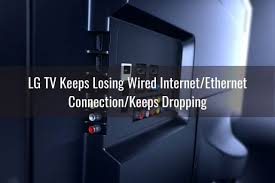 Make sure all your connections are held in the right position. Lg Tv Wired Connection Problems Keeps Dropping Won T Connect Ready To Diy