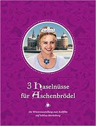 Auch 2015 gibt es auf schloss moritzburg in der nähe von dresden wieder eine neue winterausstellung über den kultfilm. 3 Haselnusse Fur Aschenbrodel Die Winterausstellung Zum Kultfilm Auf Schloss Moritzburg Amazon De Staatliche Schlosser Burgen Und Garten Sachsen Ggmbh Schloss Moritzburg Und Fasanenschlosschen Bucher
