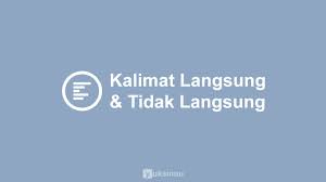 Apa yang dimaksud dengan kalimat majemuk hubungan tujuan. 65 Contoh Kalimat Langsung Dan Tidak Langsung