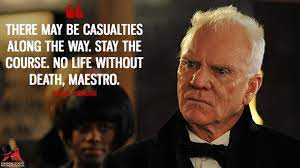 There May Be Casualties Along The Way Stay The Course No Life Without Death Maestro Magicalquote
