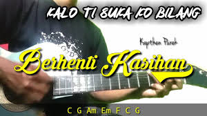 Sebelum islam datang, masyarakat madinah adalah penganut. Chord Gitar Kalo Ti Suka Ko Bilang Berhenti Kasihan Kapthen Purek Tandhatanya Youtube