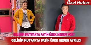 Gelinim mutfakta yarışması sunucusu fatih ürek neden yok, neden ayrıldı? Gelinim Mutfakta Fatih Urek Neden Yok Geri Gelecek Mi Dizicenter