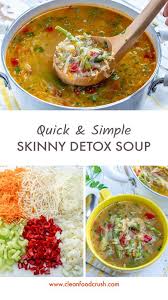 This Quick Simple Skinny Detox Soup Is Perfect To Reduce Bloat Recipe Clean Eating Soup Clean Food Crush Clean Recipes