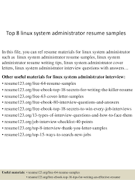 Junior developers work with senior developers to create and improve company websites. Top 8 Linux System Administrator Resume Samples