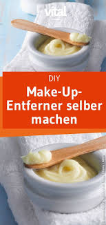 Diy Naturkosmetik Rezept Fur Make Up Entferner Make Up Entferner Naturkosmetik Kosmetik Selber Machen Rezepte