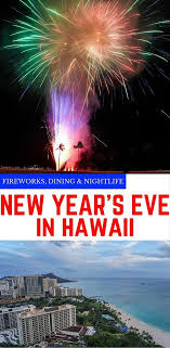 Best Things To Do For New Year S Eve In Hawaii Hawaii Travel Guide Hawaii Holiday Hawaii Travel
