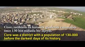The town of 132,000 near the banks of the tigris river and the borders of syria and. Video Footage Of The Destruction Of Cizre