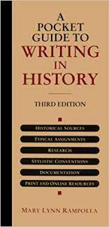 Good scholars wish to write clearly and simply, and they may spin a. A Pocket Guide To Writing In History Rampolla Mary Lynn 9780312247669 Amazon Com Books