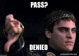 Pass? Denied - Downvoting Roman Meme Generator
