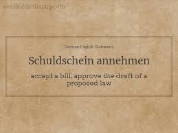 Der grund der schuld muss auf dem. Meaning Of Schuldschein Annehmen In German English Dictionary World Of Dictionary