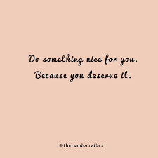 50 Pamper Yourself Quotes To Take Out Time To Spoil Yourself