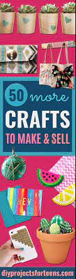 Terrific ideas, fairly detailed instructions. 50 Easy Crafts To Make And Sell For Teens Diy Projects For Teens
