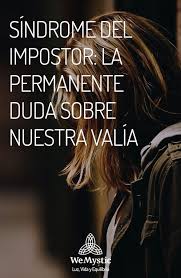 Sindrome Del Impostor La Permanente Duda Sobre Nuestra Valia En 2020 Fracaso Vida Frases De La Vida