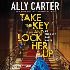 As the king of adria fell down the stairs, grace's last hope falls too. Take The Key And Lock Her Up By Ally Carter Audiobook Audible Com