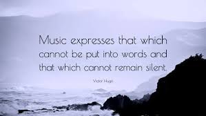 Music speaks what can not be expressed. Favorite Inspiring Quotes Music