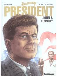 president ; john f. kennedy de Jean-François Charles, Maryse Charles,  Thierry Bouuaert