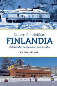 Finlandia atau republik finlandia adalah sebuah negara nordik yang terletak di deikianlah artikel dari duniapendidikan.co.id mengenai sistem pendidikan di finlandia : Sistem Pendidikan Finlandia Book By Ratih D Adiputri Gramedia Digital