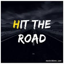 Learn The Meaning Of The Idiom Hit The Road With Examples From Movies Tv Shows Idioms Movies Movies And Tv Shows