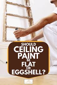 The difference is that when you fix anything with mud or caulk it will flash when painted with eggshell mostly re paints here and most women want eggshell. Should Ceiling Paint Be Flat Or Eggshell Home Decor Bliss